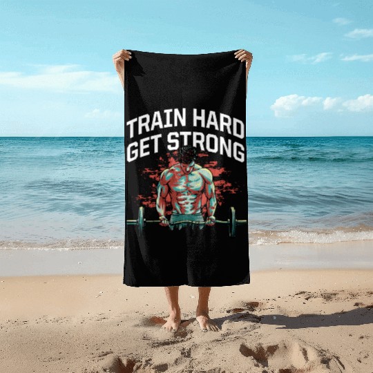 Train Hard Get Strong Workout Sayings Gym Quotes F Beach Towels