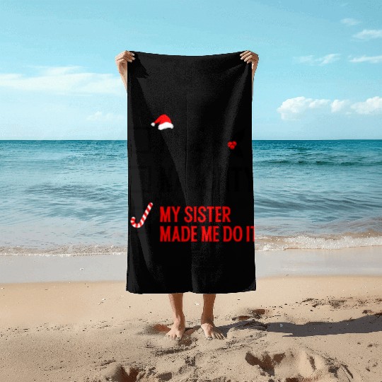 Funny Christmas Checklist "My Sister Made Me Do It Beach Towels
