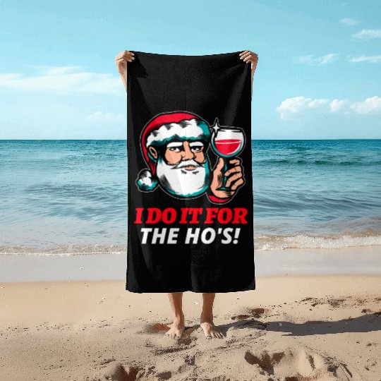 I Do It For The Ho's Beach Towels