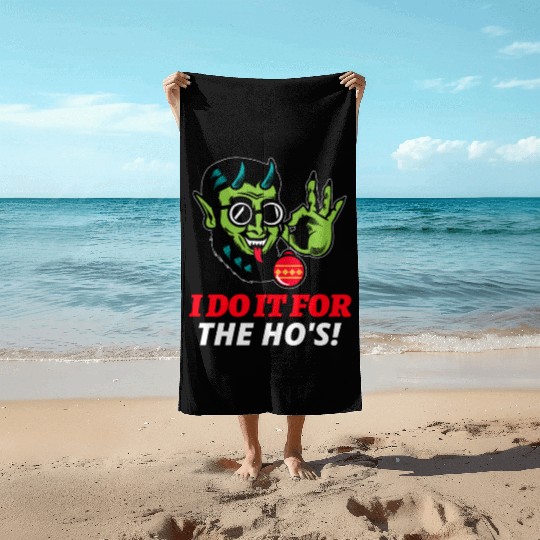 I Do It For The Ho's Beach Towels