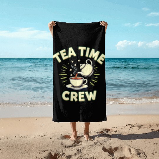 Tea Time Crew Beach Towels