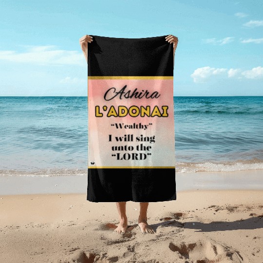Ashira Wealthy I Will Sing Unto The LORD Beach Towels