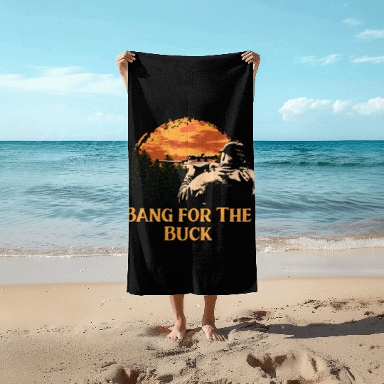 Bang for The Buck Deer Hunting Elk Hunter Forest F Beach Towels