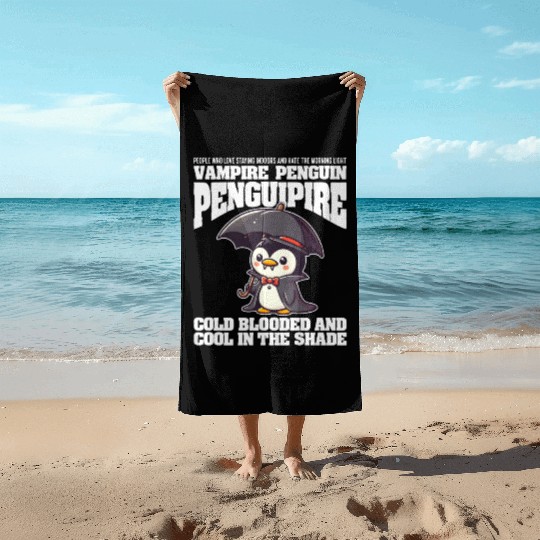 COLD BLOODED AND COOL IN THE SHADE VAMPIRE PENGUIN Beach Towels