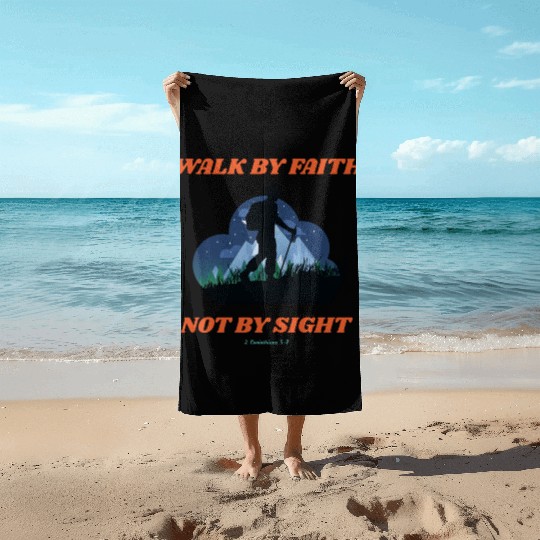 Walk By Faith Not By Sight Verse Beach Towels