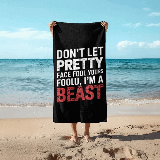 Don't Let Pretty Face Fool You Gym Workout Beast Beach Towels