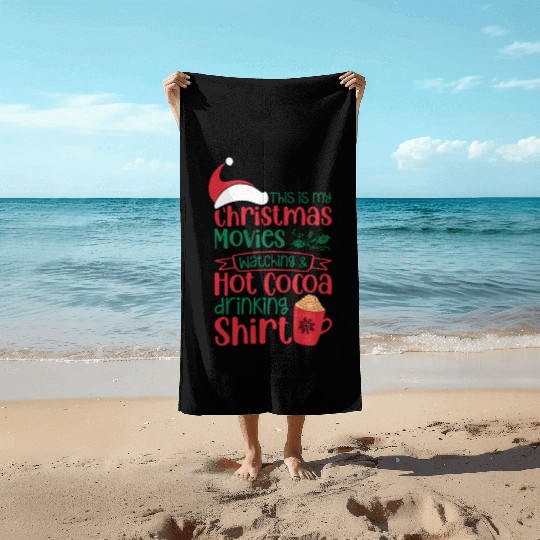 Christmas Movies Watching and Hot Cocoa Drinking Beach Towels