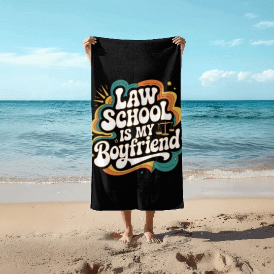 Law School Is My Boyfriend 10 Beach Towels