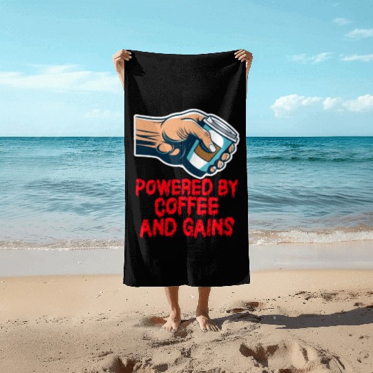 Powered By Coffee And Gains Beach Towels