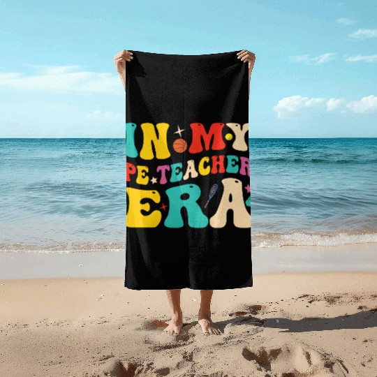 In My PE Teacher Era Funny Physical Education Beach Towels