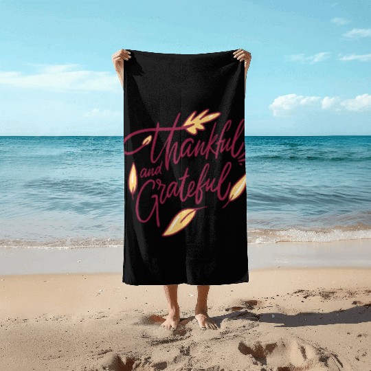 Heartfelt Gratitude: Thankful & Grateful Beach Towels