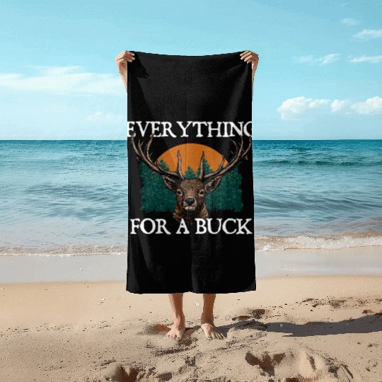 Everything for a Buck Deer Hunting Elk Hunter Beach Towels