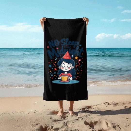 No Sleep Till Midnight Beach Towels