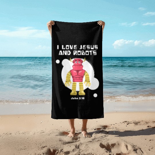 I Love Jesus and Robots, John 3:16 Beach Towels