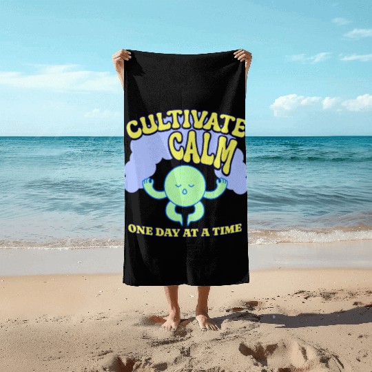 Cultivating Calm One Day At A Time Peaceful Beach Towels
