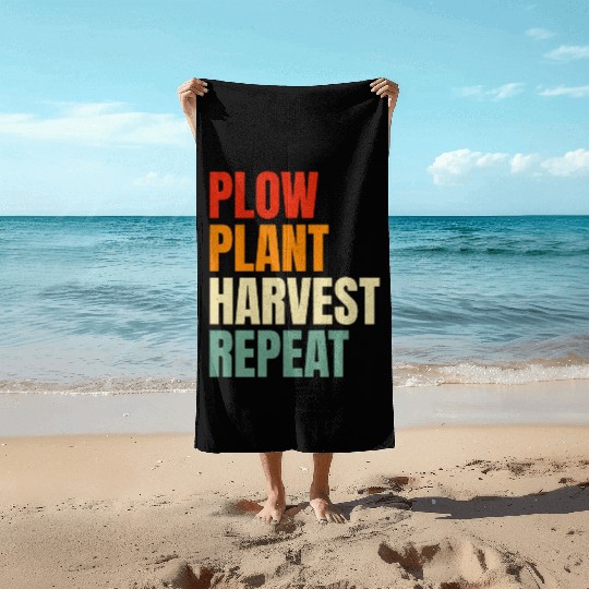 Plow Plant Harvest Repeat Farming Beach Towels