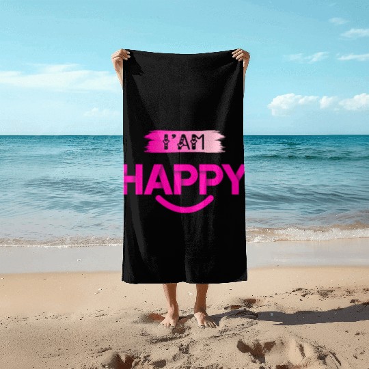 I Am Happy – Positive Vibes Typography Beach Towels
