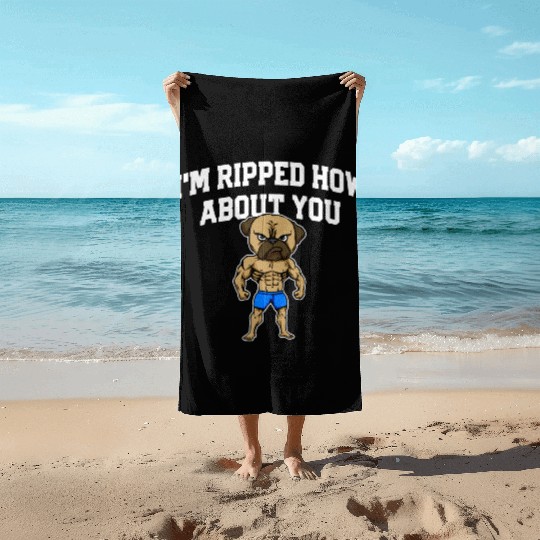 Im Ripped How About You Funny Workout Humor Gym Beach Towels