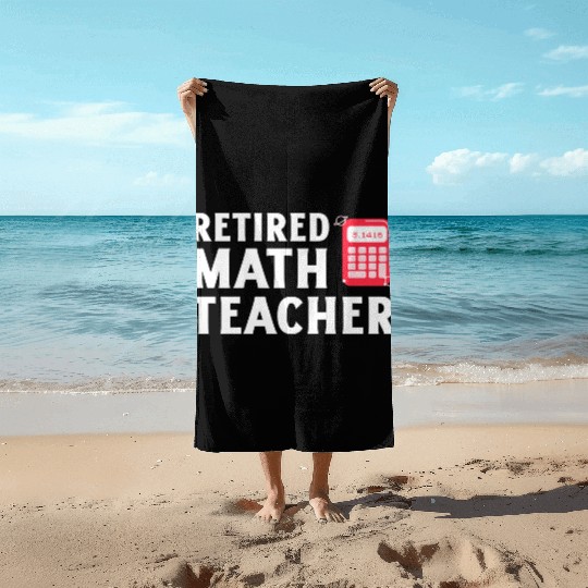 Retired Math Teacher 2025 Fun Calculator Design Beach Towels