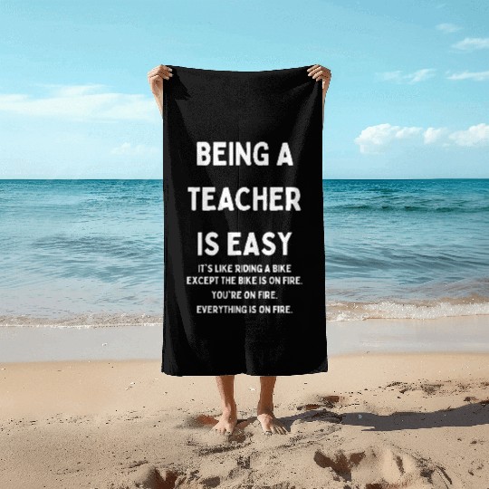 Being A Teacher Is Easy It's Like Riding A Bike Beach Towels