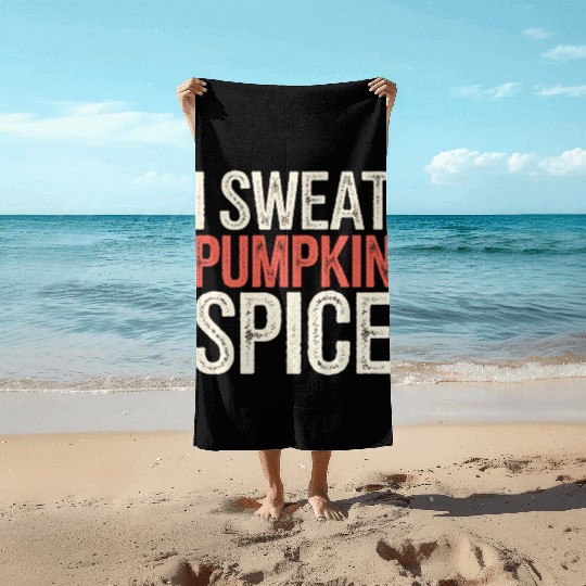 I Sweat Pumpkin Spice 4 Beach Towels