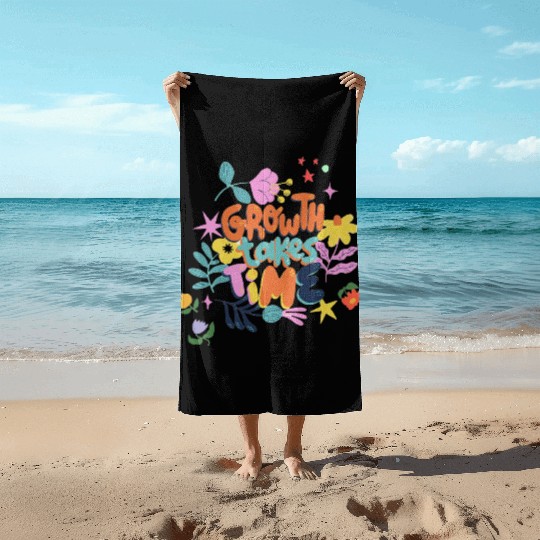 Growth takes time motivational Beach Towels