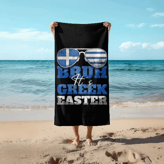 Bruh It's Greek Easter Greece Flag Greek Flag Beach Towels