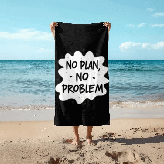 No plan No Problem Funny Typography Beach Towels