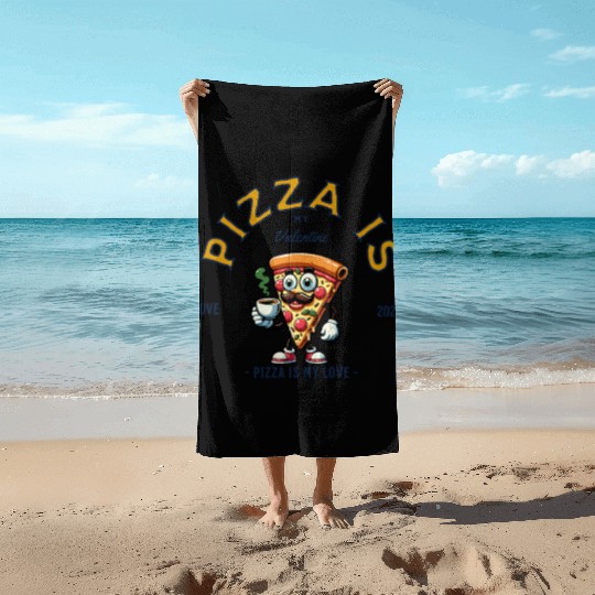 Pizza Is My Valentine Cheesy Love Beach Towels