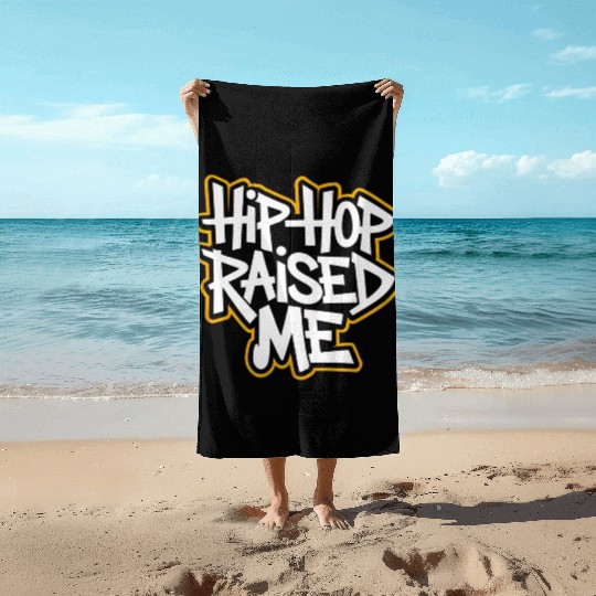 Hip-Hop Raised Me - Street Culture & Rap Legacy Beach Towels