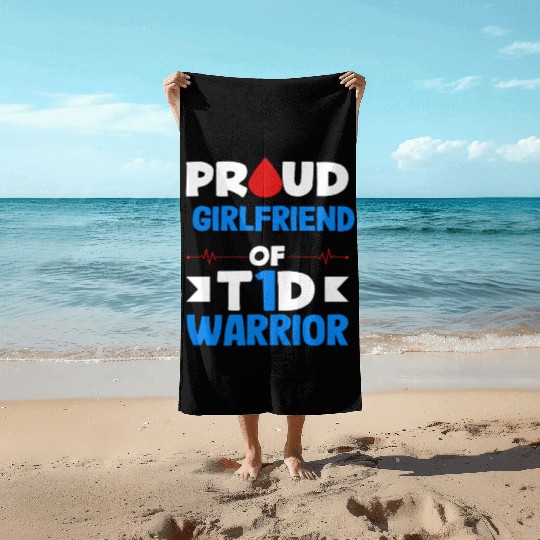 Proud Girlfriend of T1D Warrior Diabetes Type 1 Beach Towels