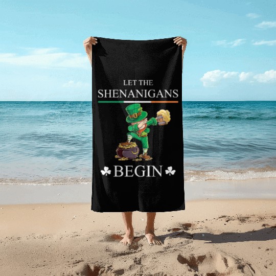 Let The Shenanigans Begin Clovers St Patrick's Day Beach Towels