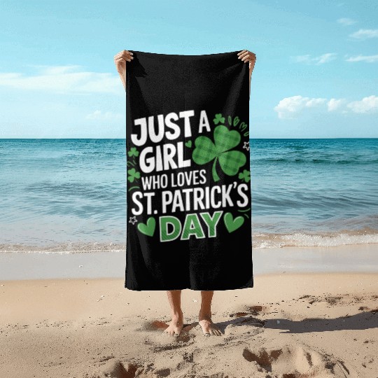 Just a Girl Who Loves St. Patrick's Day Shamrock Beach Towels