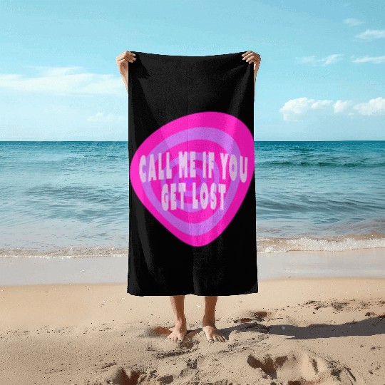 Call me if you get lost Beach Towels