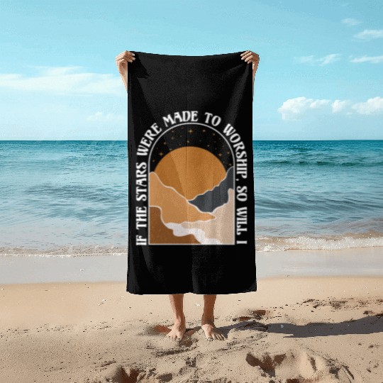 If The Stars Were Made To Worship So Will I Beach Towels