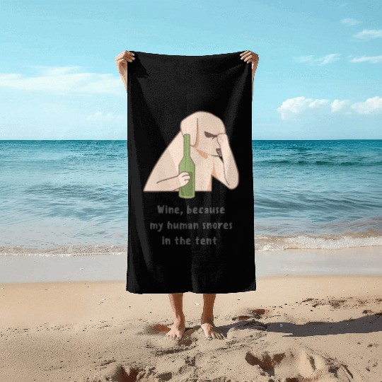 Wine, because my human snores in the tent Beach Towels