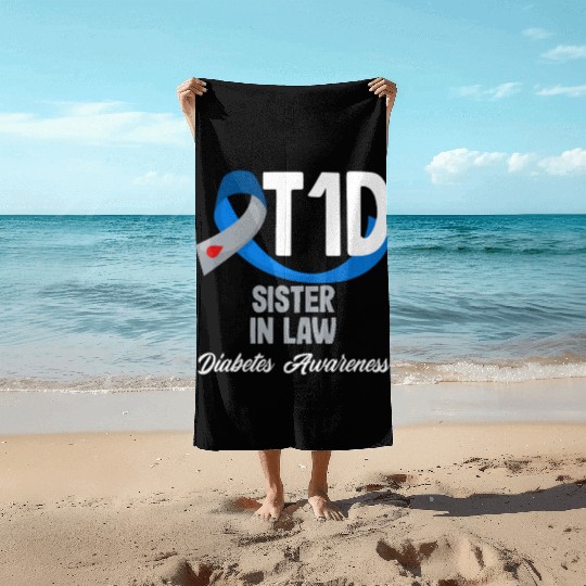T1D Sister In Law Diabetes Type 1 Awareness Beach Towels