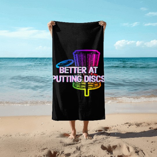 Better at Putting Discs Friends Disc Golf Buddy Beach Towels