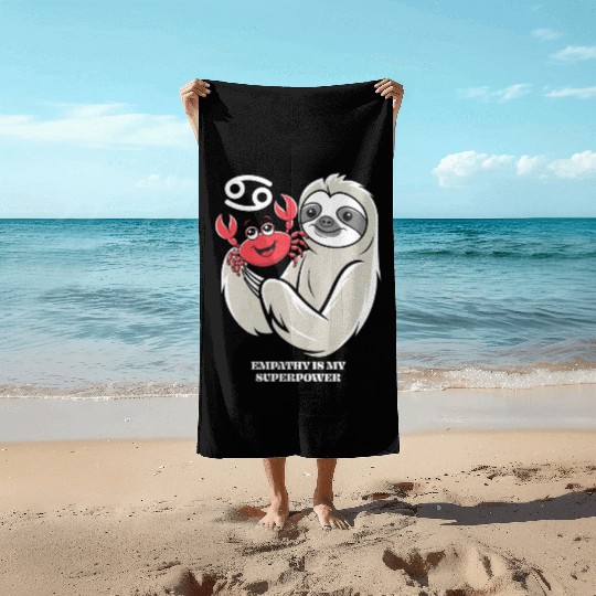 Empathy Is My Superpower: Cancer Zodiac Sloth Beach Towels