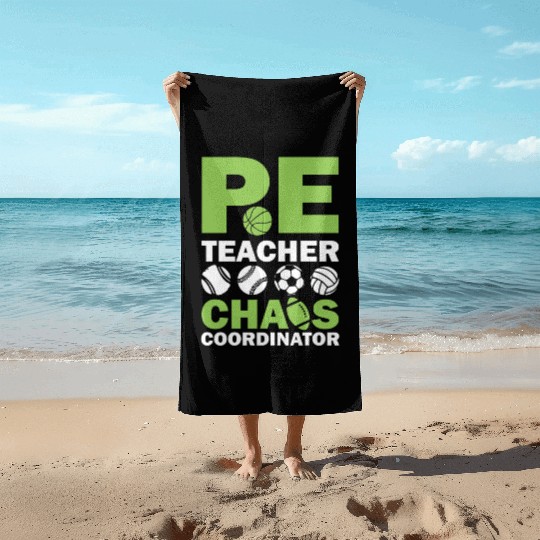 PE teacher chaos coordinator Beach Towels