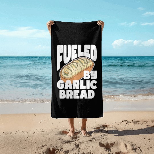 Fueled by Garlic Bread – Endless Power Beach Towels