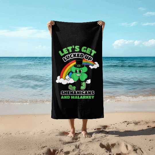 Let's Get Lucked Up Shenanigans and Malarkey Beach Towels
