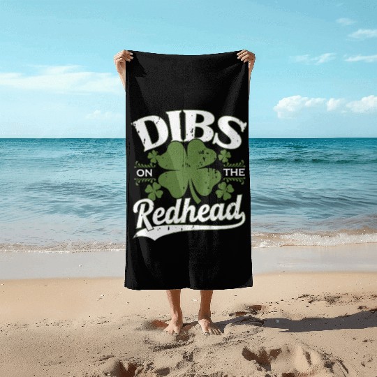 Dibs On The Red Head - St. Patrick's Day Humor Beach Towels