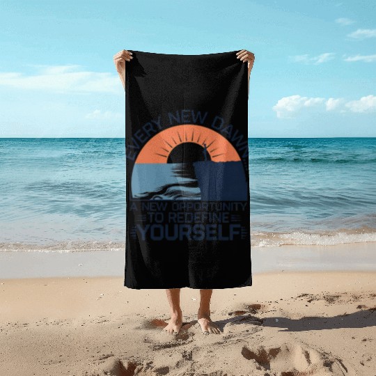Every New Dawn Inspirational Sunset Design Beach Towels