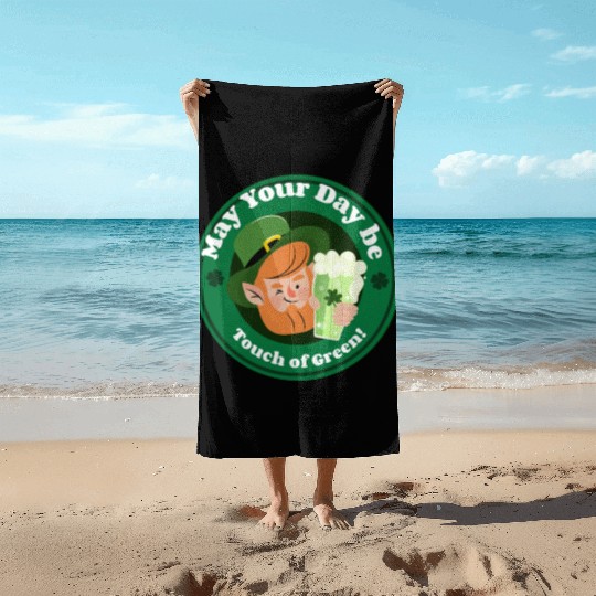 May Your Day Be A Touch Of Green Beach Towels