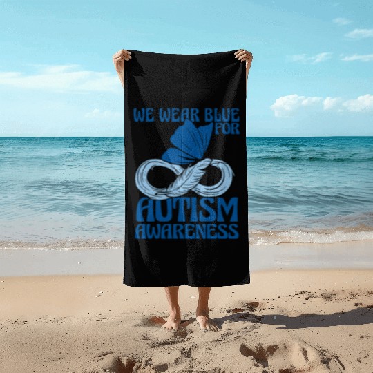 We Wear Blue for Autism Awareness Support Advocacy Beach Towels