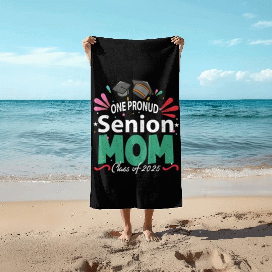 One Proud Senior Mom Class of 2025 Back to School Beach Towels