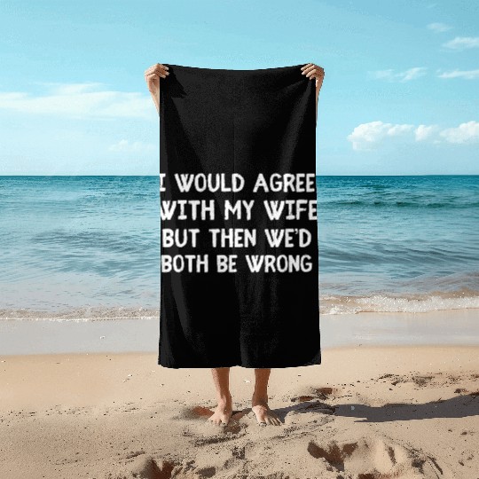 Funny Husband Wife Beach Towels