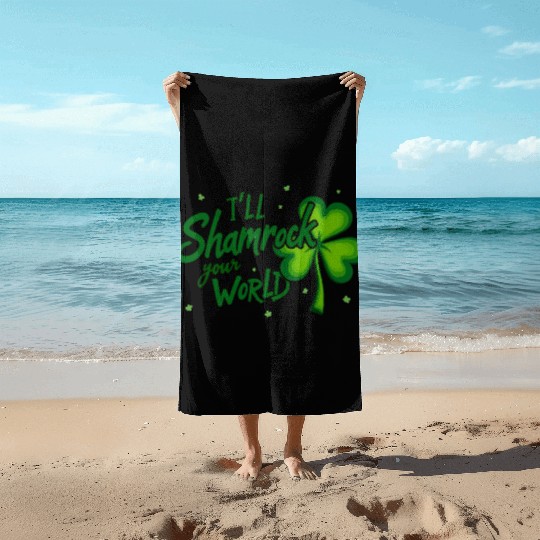Funny Irish Shamrock Quote for St. Patrick's Day Beach Towels