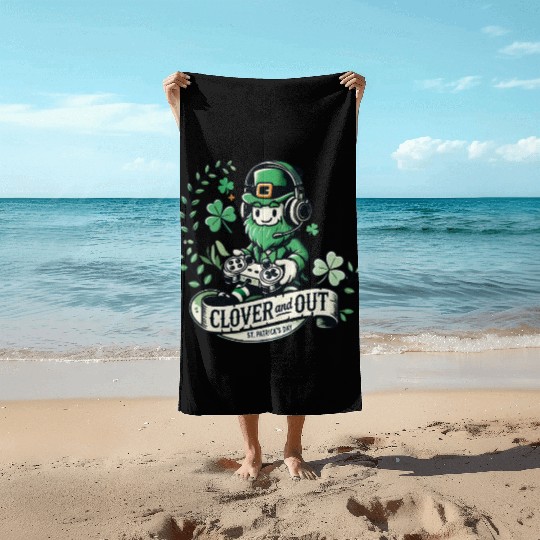 Clover And Out St. Patrick's Day Gaming Beach Towels